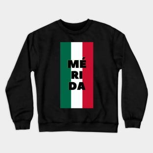 Mérida in Mexican Flag Colors Vertical Crewneck Sweatshirt